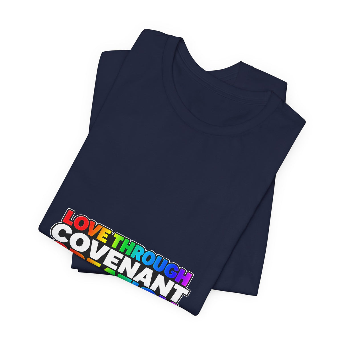 T-Shirt — "Love Through Covenant Creation" Rainbow Faith Tee