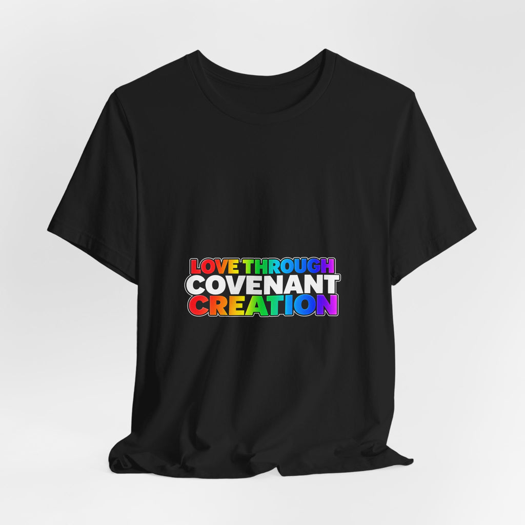 T-Shirt — "Love Through Covenant Creation" Rainbow Faith Tee