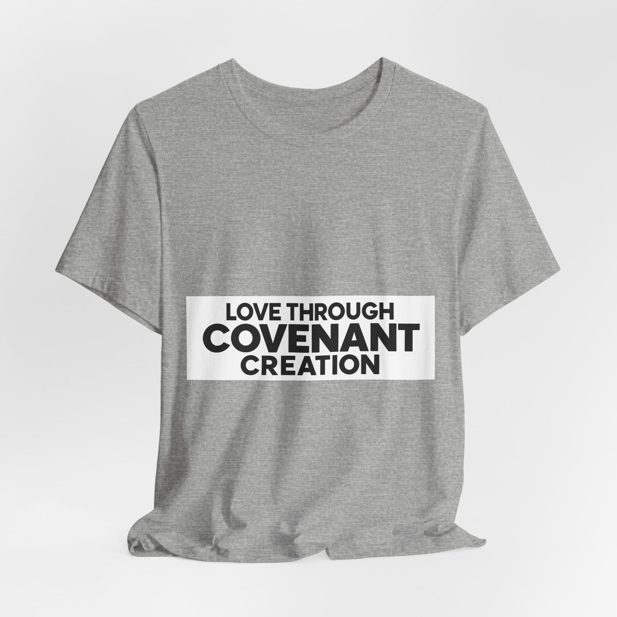 Love Through Covenant Creation T‑Shirt
