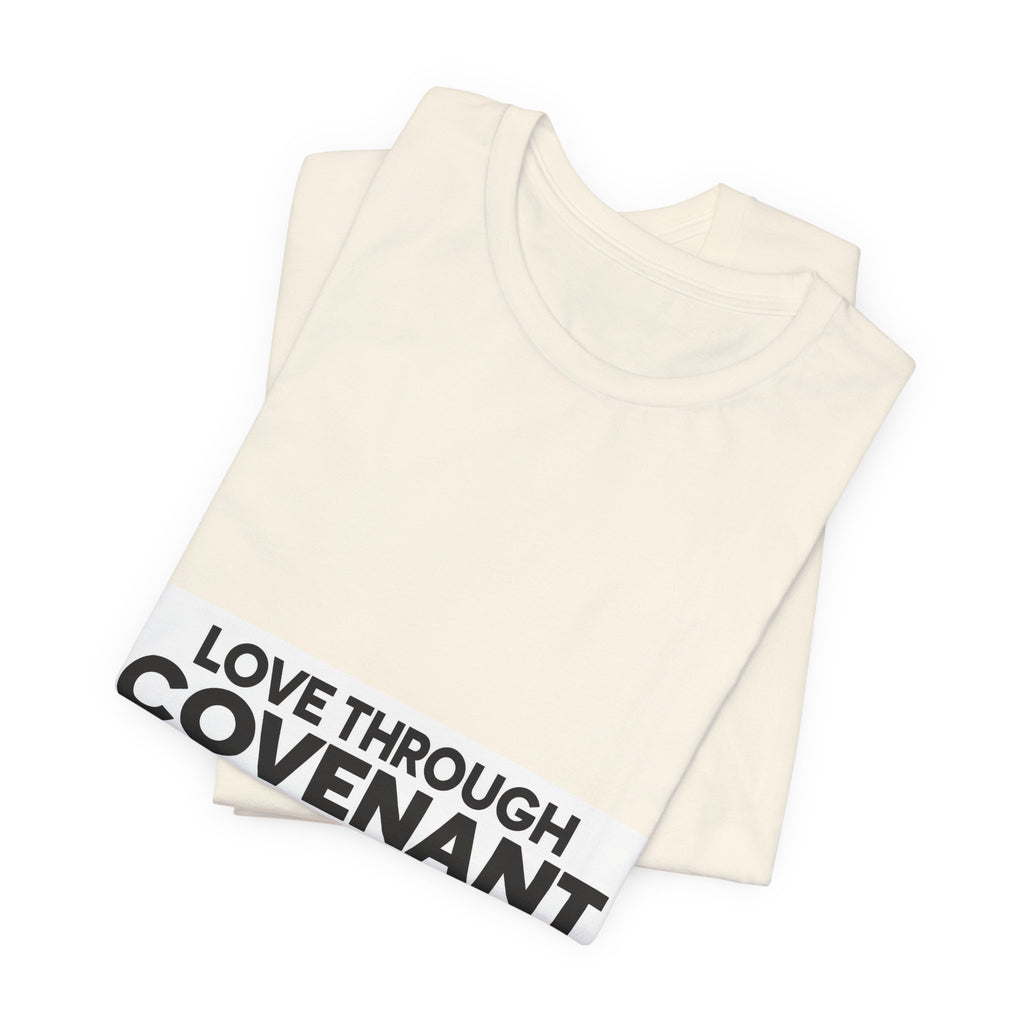 Love Through Covenant Creation T‑Shirt