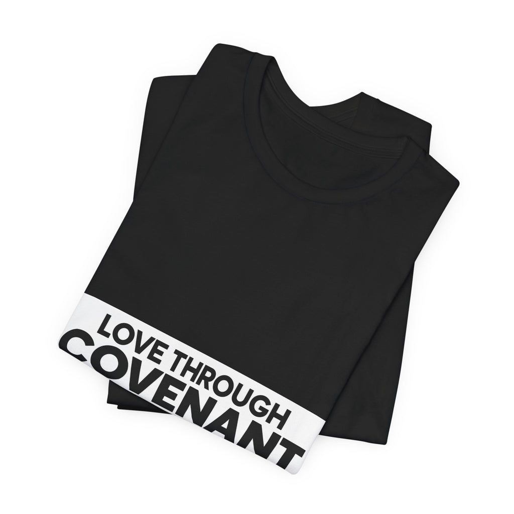 Love Through Covenant Creation T‑Shirt
