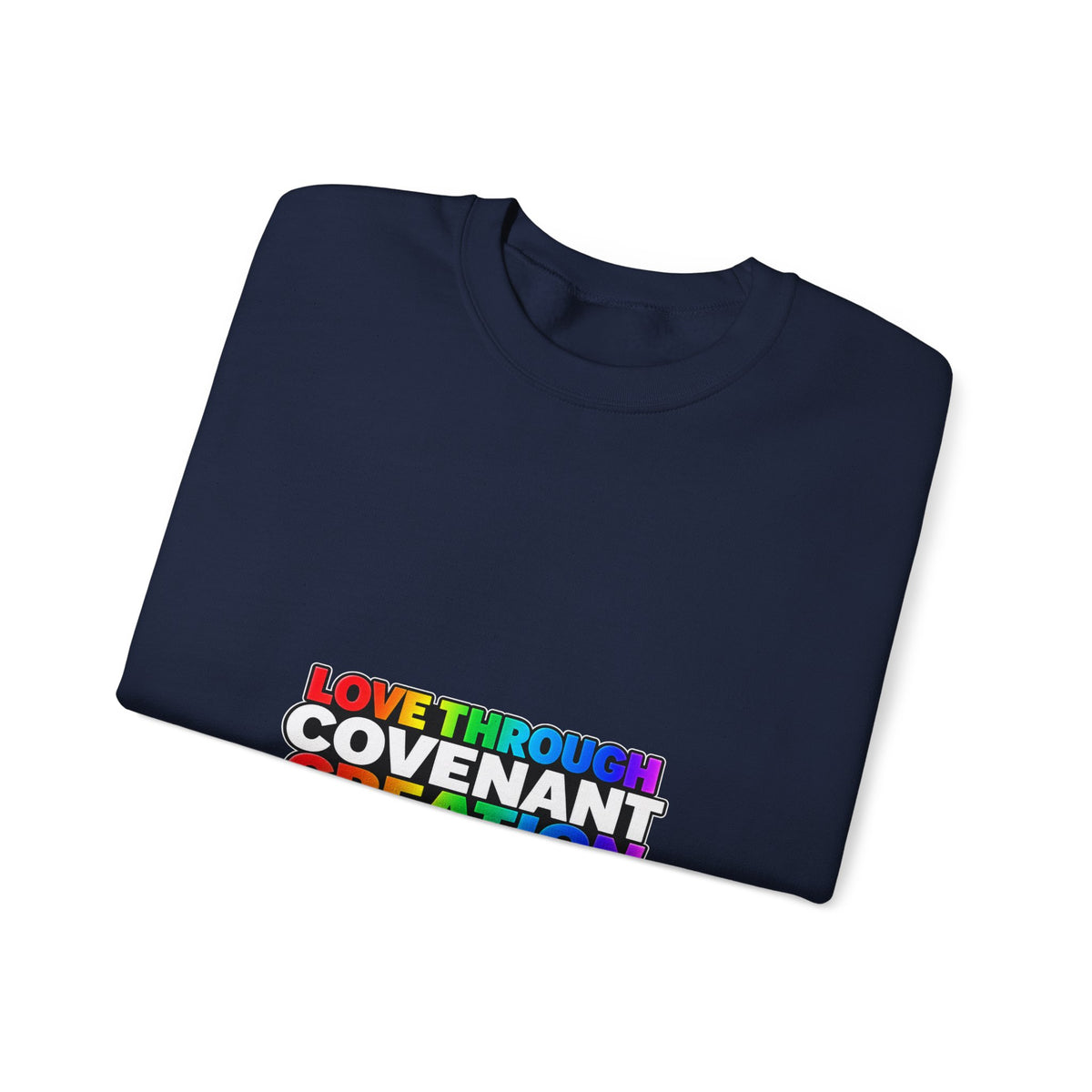 Covenant Creation Rainbow Crewneck Sweatshirt — "Love Through Covenant Creation"