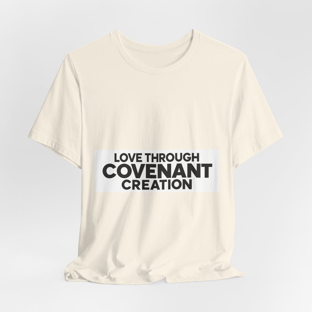 Love Through Covenant Creation T‑Shirt
