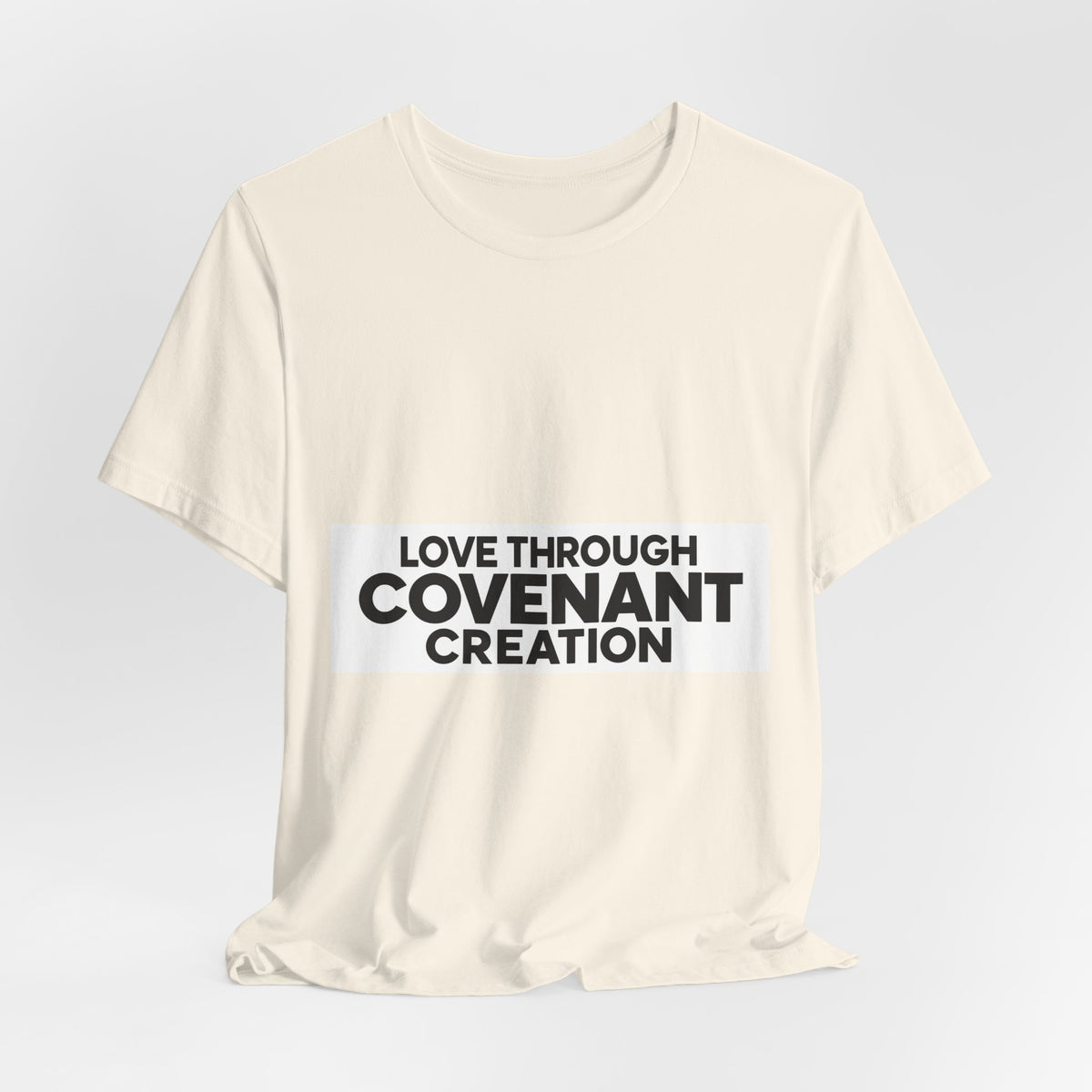 Love Through Covenant Creation T‑Shirt