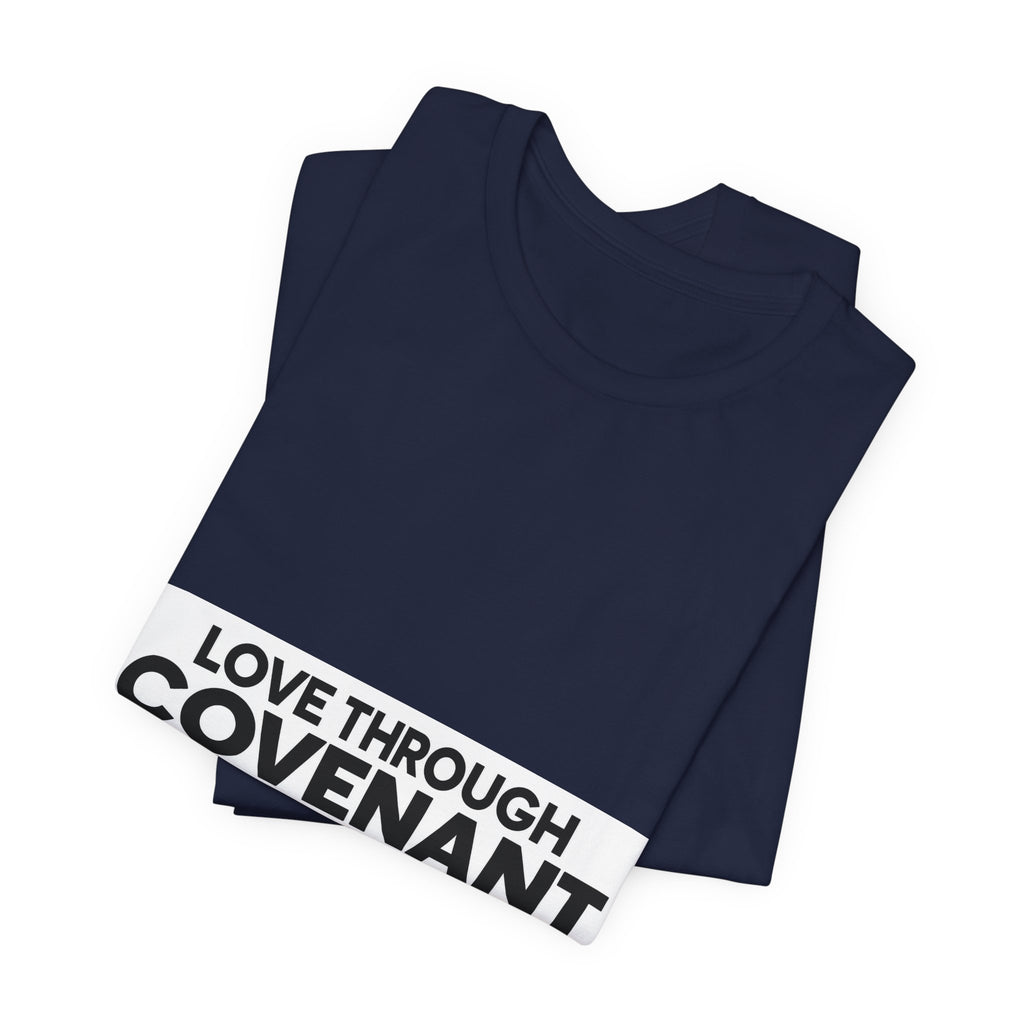 Love Through Covenant Creation T‑Shirt