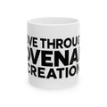 Inspirational Quote Mug — "Love Through Covenant Creation" Ceramic Coffee Cup (11oz & 15oz)