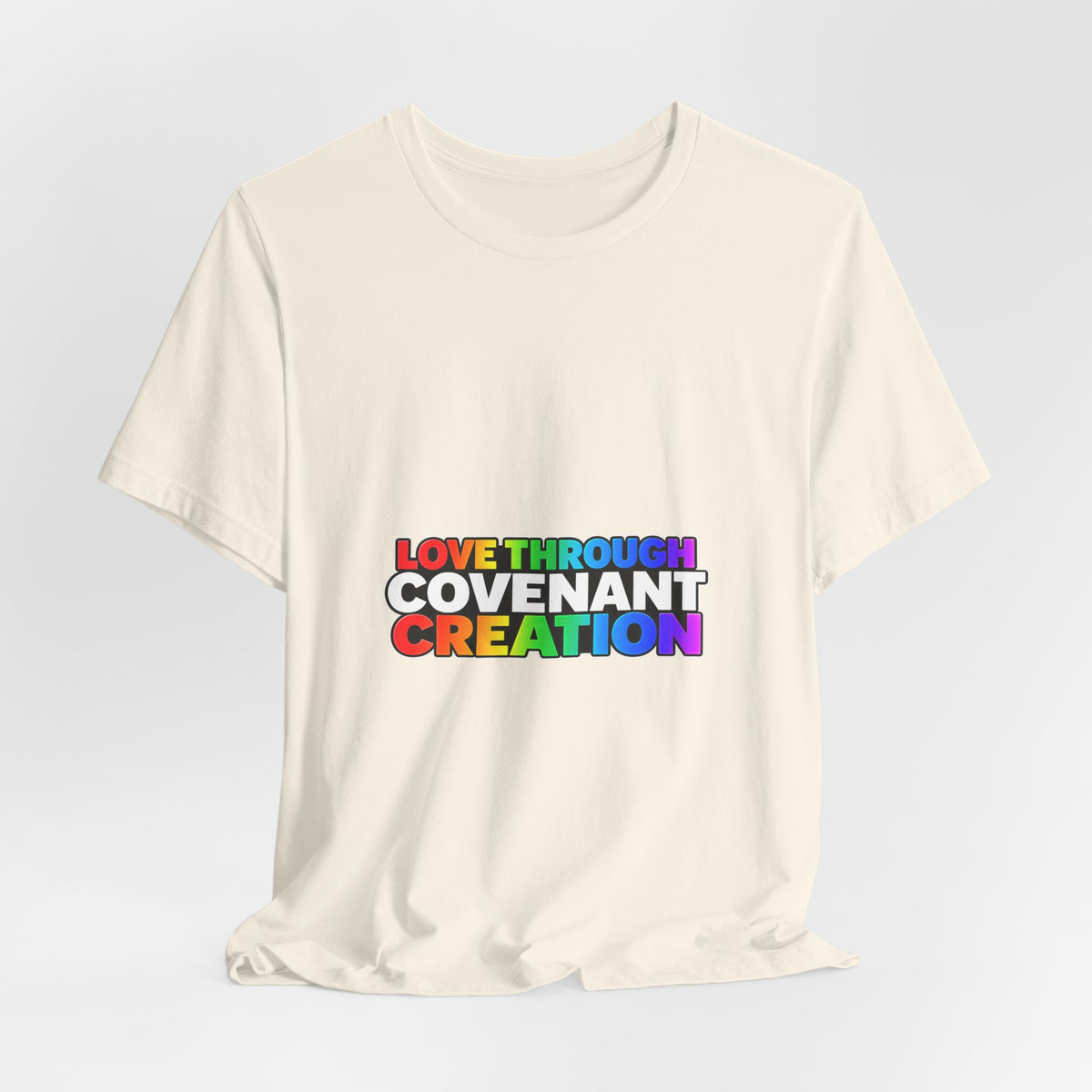 T-Shirt — "Love Through Covenant Creation" Rainbow Faith Tee