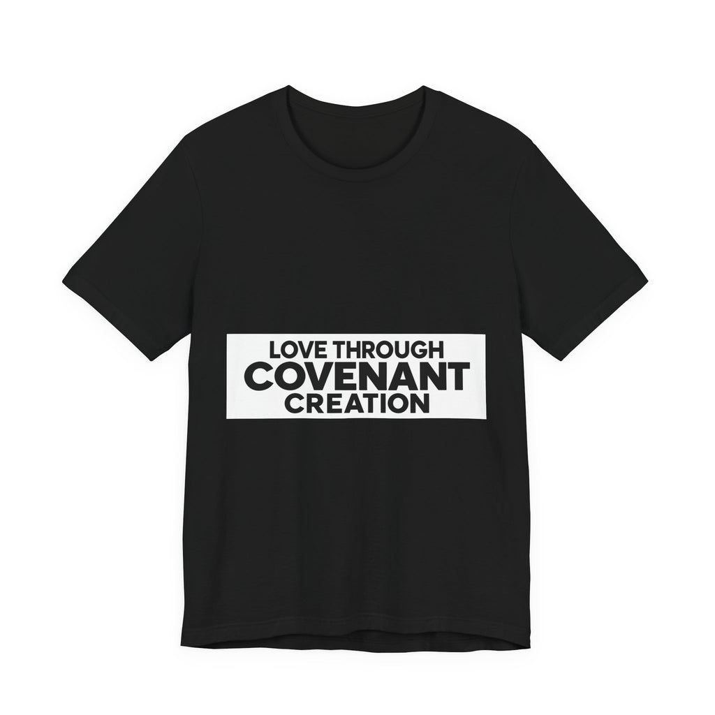 Love Through Covenant Creation T‑Shirt