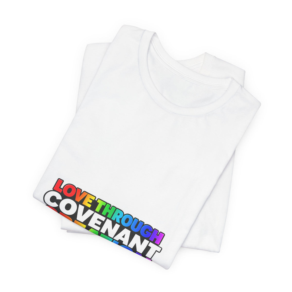 T-Shirt — "Love Through Covenant Creation" Rainbow Faith Tee