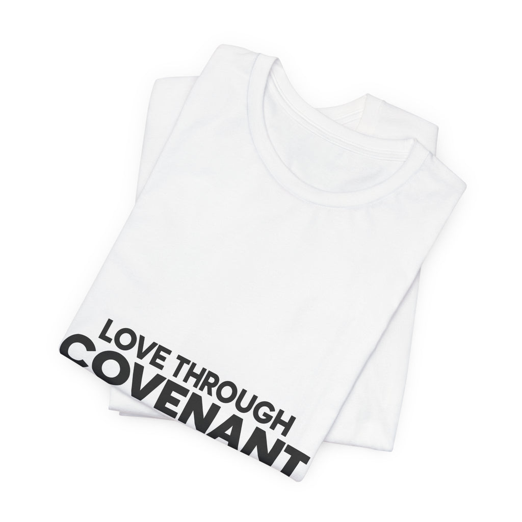 Love Through Covenant Creation T‑Shirt