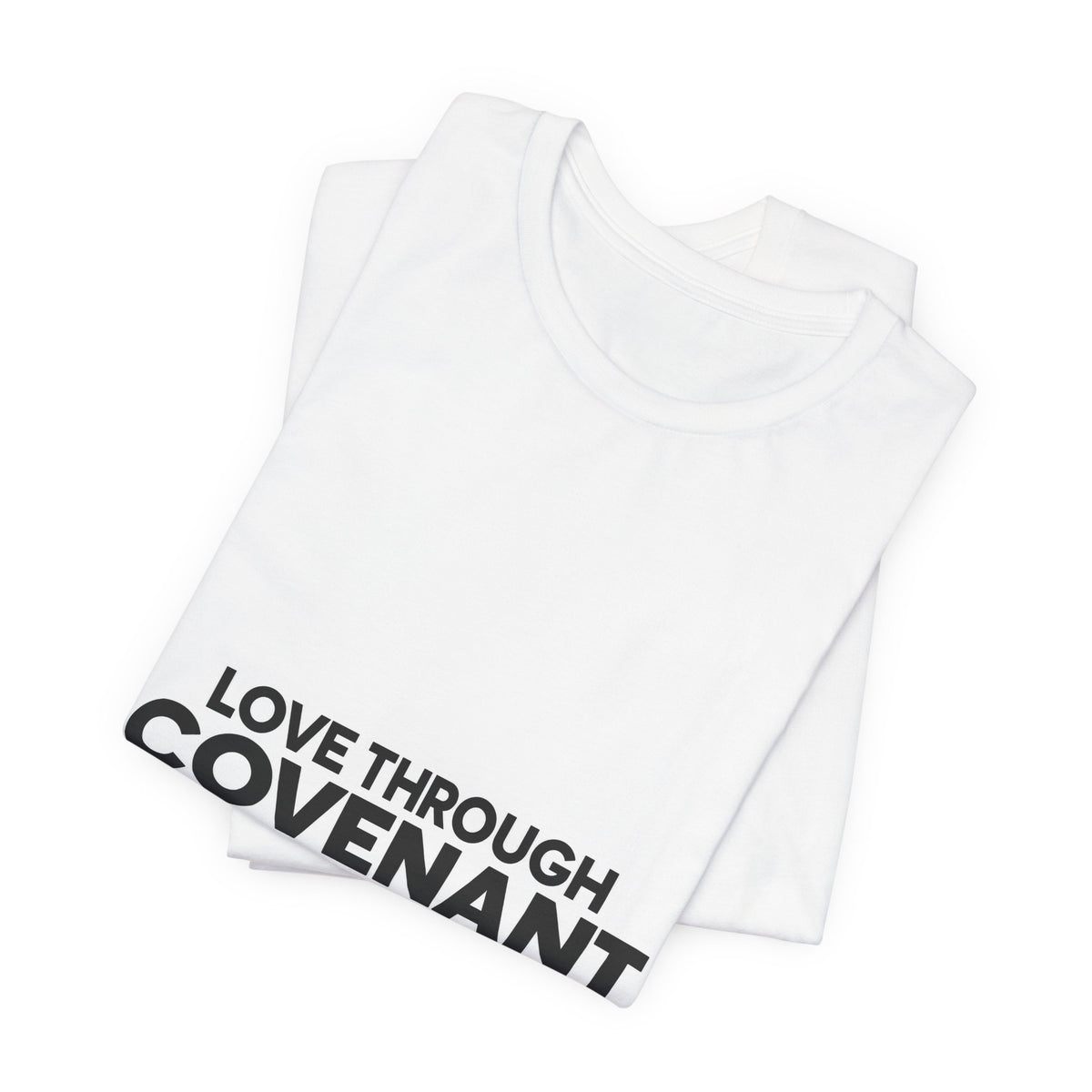 Love Through Covenant Creation T‑Shirt