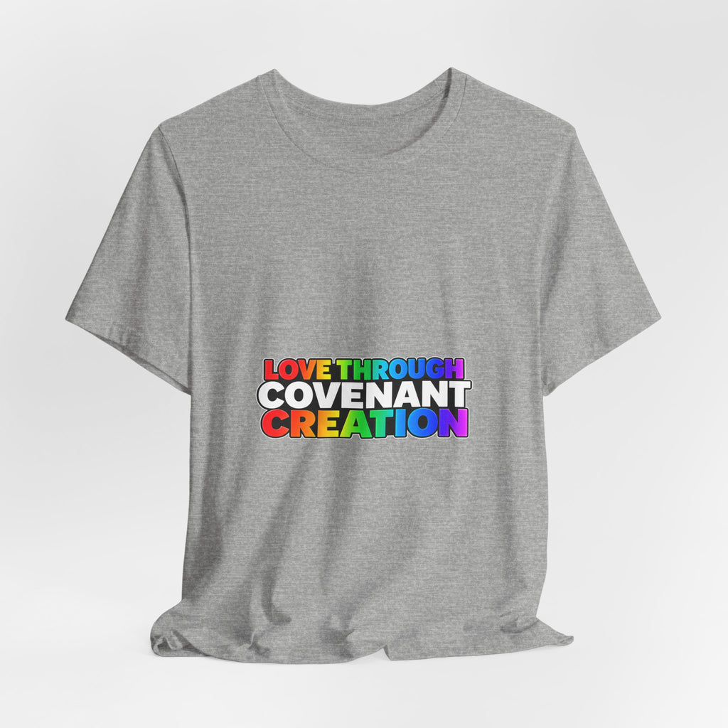 T-Shirt — "Love Through Covenant Creation" Rainbow Faith Tee