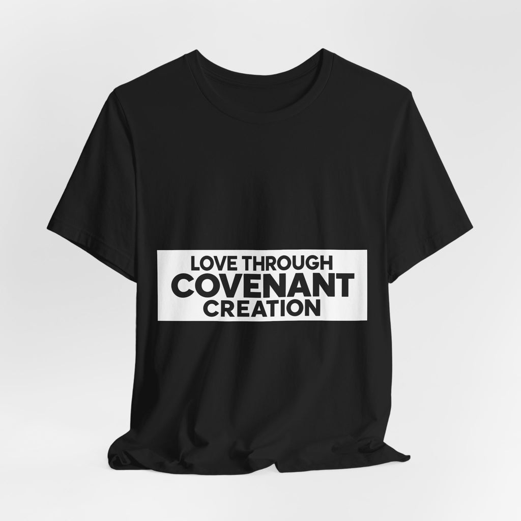 Love Through Covenant Creation T‑Shirt