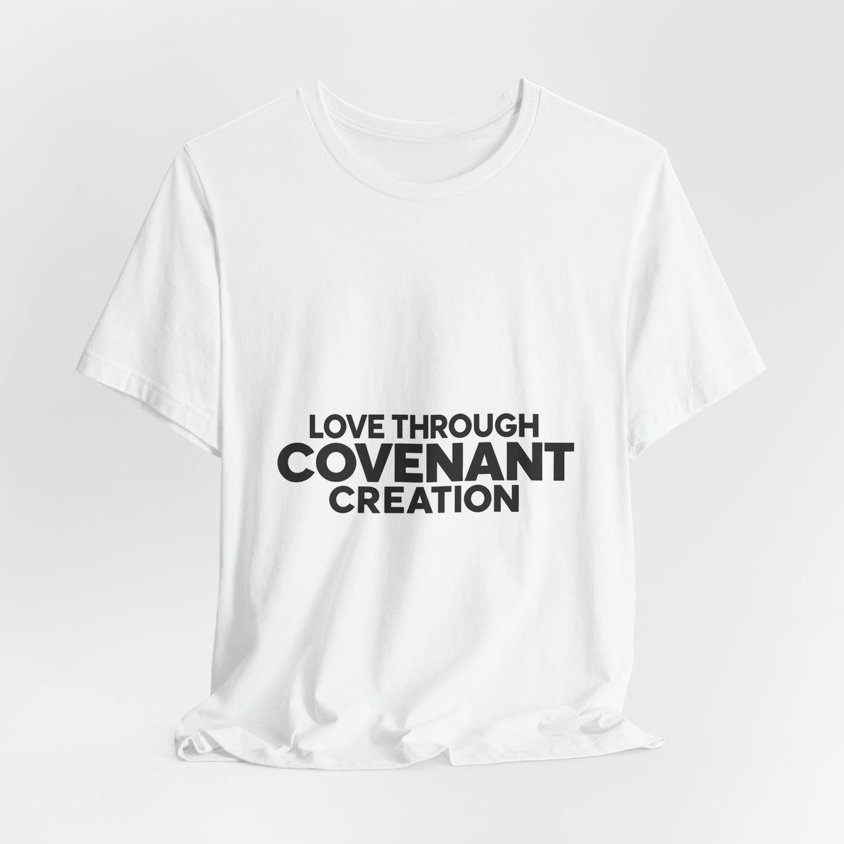 Love Through Covenant Creation T‑Shirt