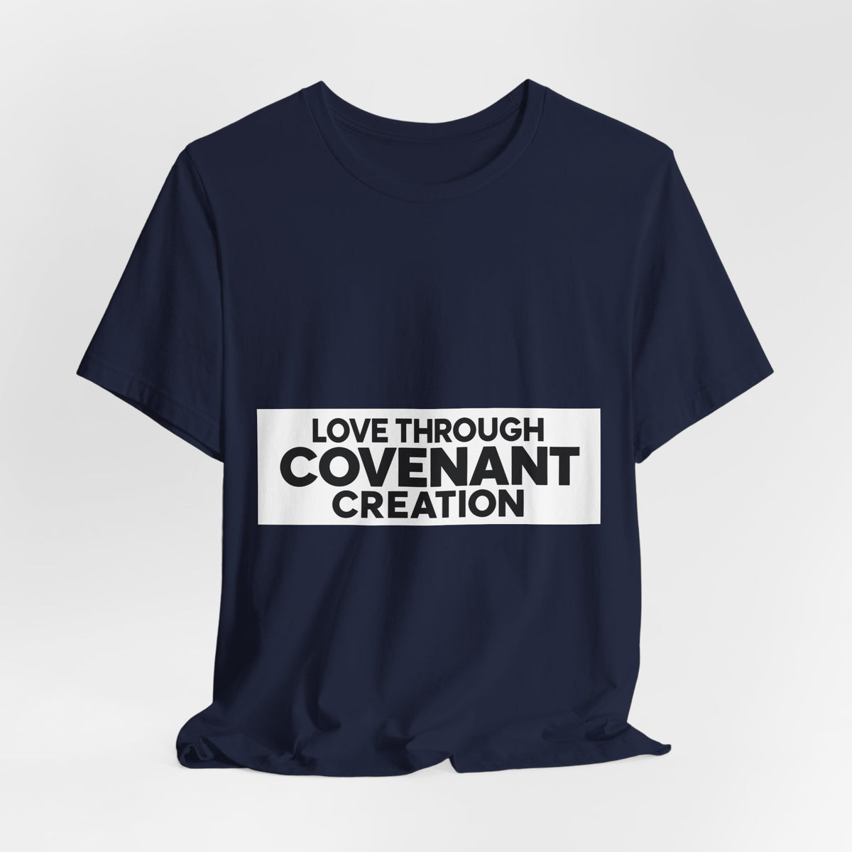Love Through Covenant Creation T‑Shirt